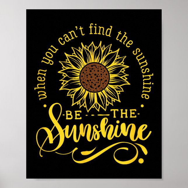 Poster When You Can't Find The Sunshine Be The Sunshine M (Frente)