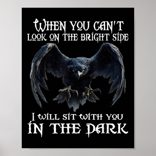 Poster When You Can't Look On The Bright Side I Will Sit  (Frente)