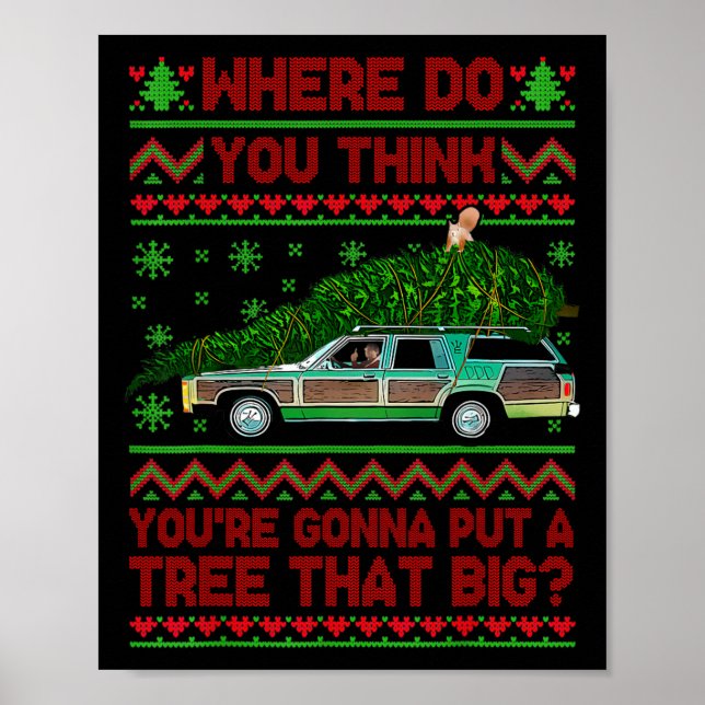 Poster Where Are You Going To Put A Tree That Big Ugly Ch (Frente)