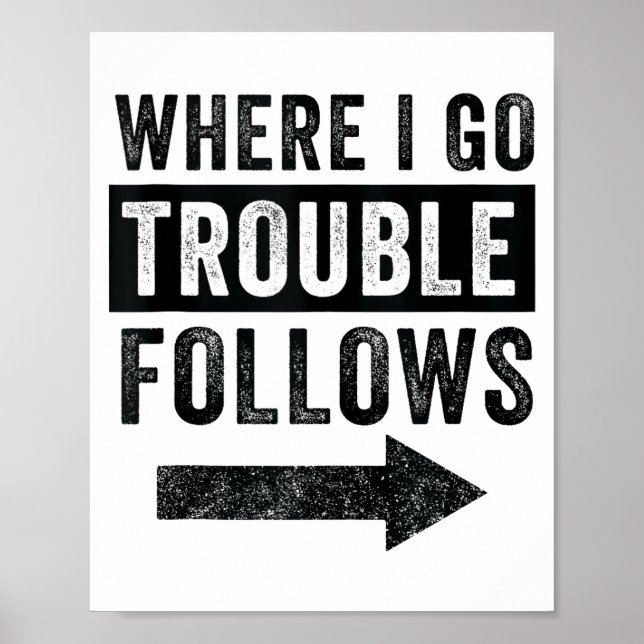 Poster Where I Go Trouble Follows Funny Matching Couple S (Frente)