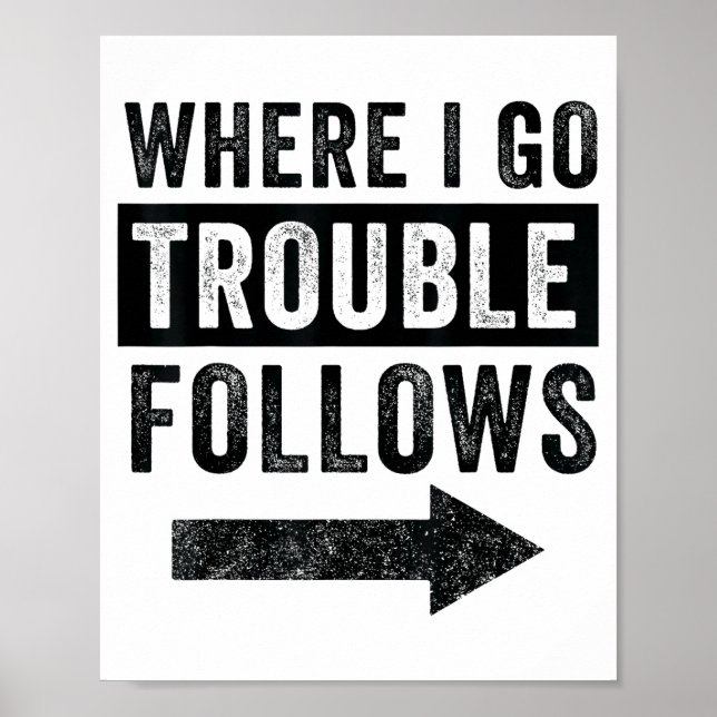 Poster Where I Go Trouble Follows Funny Matching Couple S (Frente)