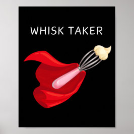 Poster Whisk Taker Wall Art