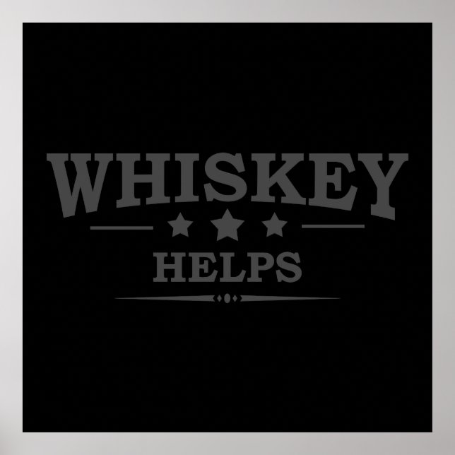 Poster Whiskey ajuda a dizer álcool bebendo engraçado (Frente)