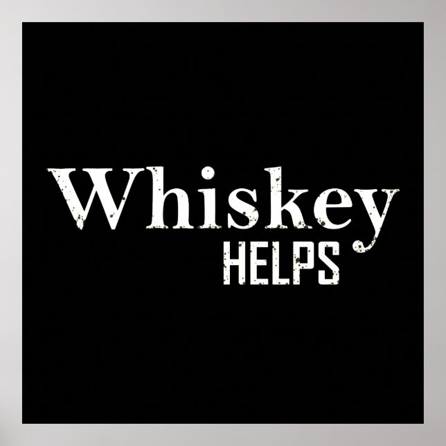 Poster Whiskey helps funny drinking alcohol quotes (Frente)