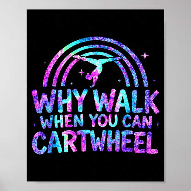 Poster Why Walk When You Can Cartwheel Gymnastics Gymnast (Frente)