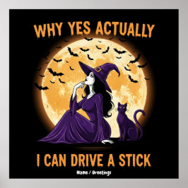 Poster Why Yes, Actually, I Can Drive a Stick Funny Witch