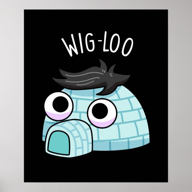 Poster Wig-loo Funny Igloo Pun Dark BG (Frente)