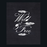 Poster Wild & Free/White-Black<br><div class="desc">Wild & Free/White-Black</div>