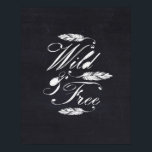 Poster Wild & Free/White-Black<br><div class="desc">Wild & Free/White-Black</div>
