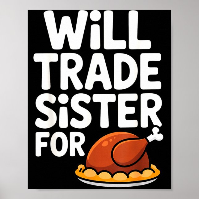 Poster Will Trade Sister For Turkey Funny Thanksgiving Di (Frente)
