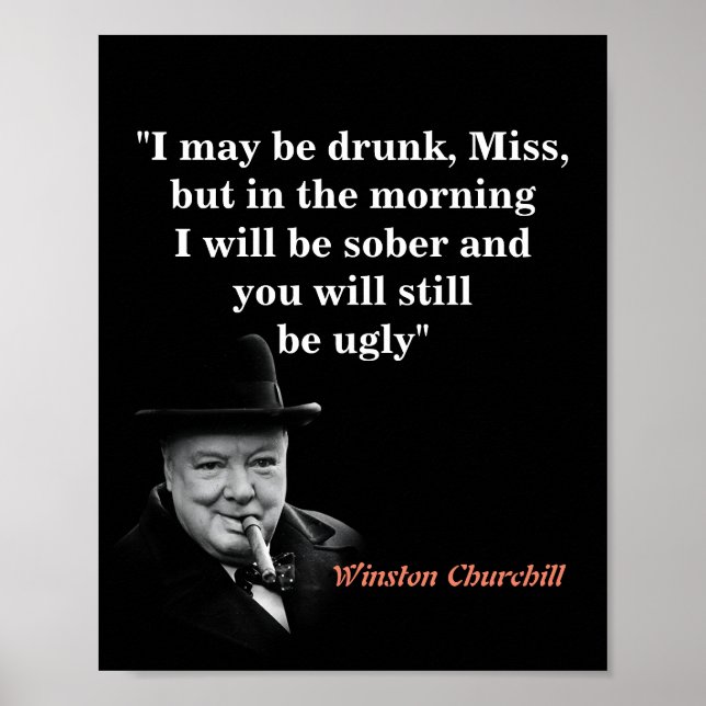 Poster Winston Churchill Quote On Being Drunk And Ugly (Frente)