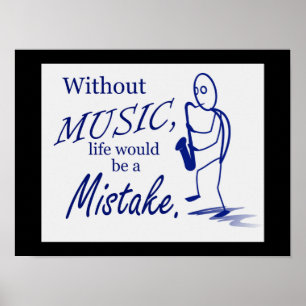 Poster Without music life a mistake