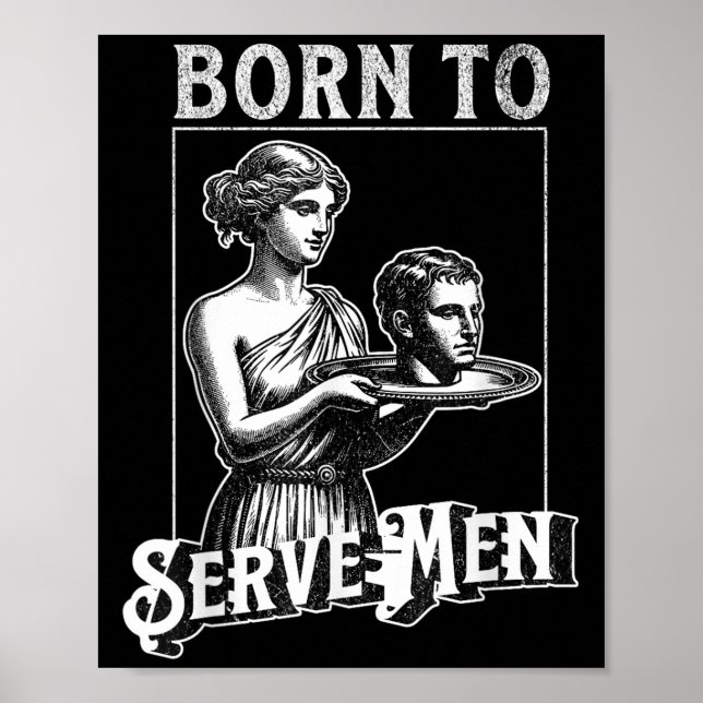 Poster Women Are Born To Serve Men Funny Retro Girl  (Frente)