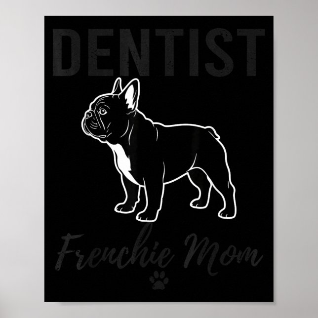 Poster Women Dentist Frenchie Mom Shirt Funny Dog Lover D (Frente)