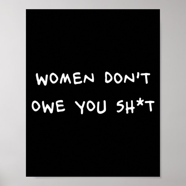 Poster Women Dont Owe You Sht _1  (Frente)