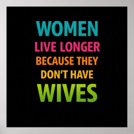 Poster Women Live Longer Funny Quote