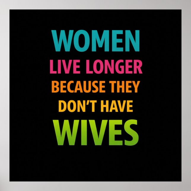 Poster Women Live Longer Funny Quote (Frente)