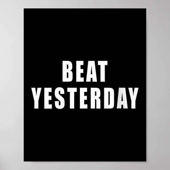 Poster Womens Beat Yesterday Motivational Quotes V-neck  (Frente)