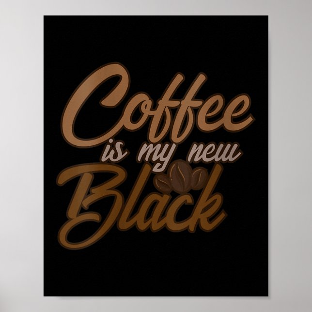 Poster Womens Coffee Is My New Black Coffee Lover Funny Q (Frente)