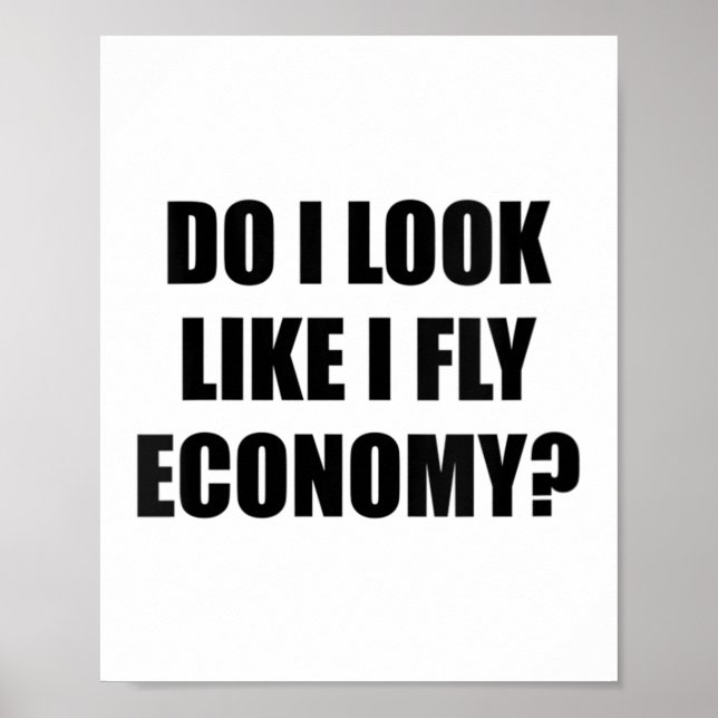 Poster Womens Do I Look Like I Fly Economy _ Funny First  (Frente)
