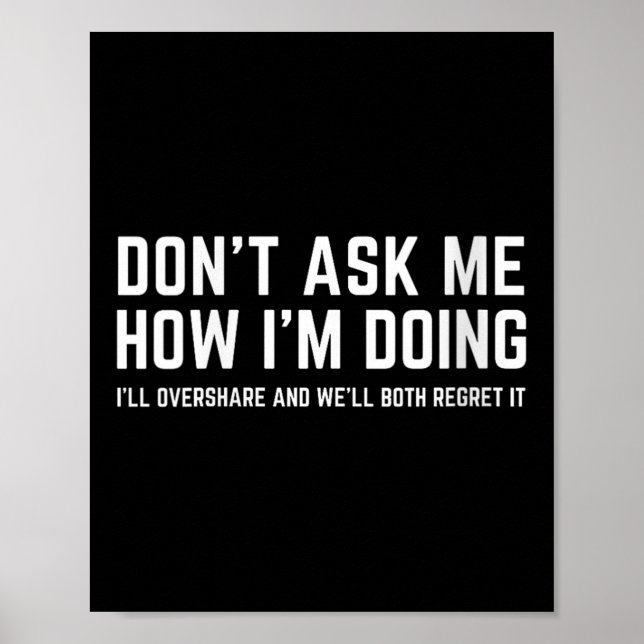 Poster Womens Don't Ask Me How I'm Doing We'll Regret It  (Frente)