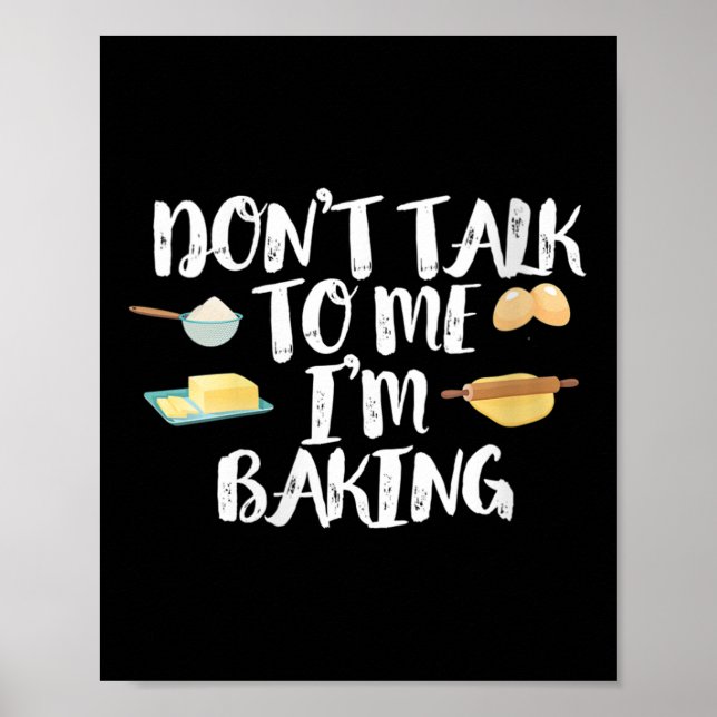 Poster Womens Funny Baker Quote, Don't Talk To Me I'm Bak (Frente)