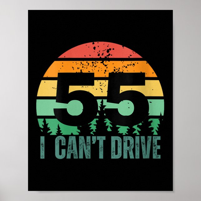 Poster Womens I Cant Drive 55 Bday Retro Birthday Party F (Frente)