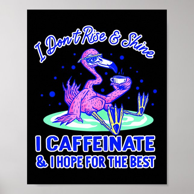 Poster Womens I Don't Rise And Shine I Caffeinate And Hop (Frente)