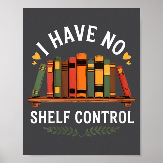 Poster Womens I Have No Shelf Control Funny Book Lover Re (Frente)
