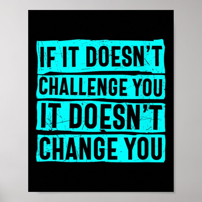 Poster Womens If It Doesn't Challenge You Doesn't Change  (Frente)