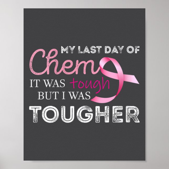 Poster Womens Last Day Of Chemo It Was Tough Cancer Aware (Frente)