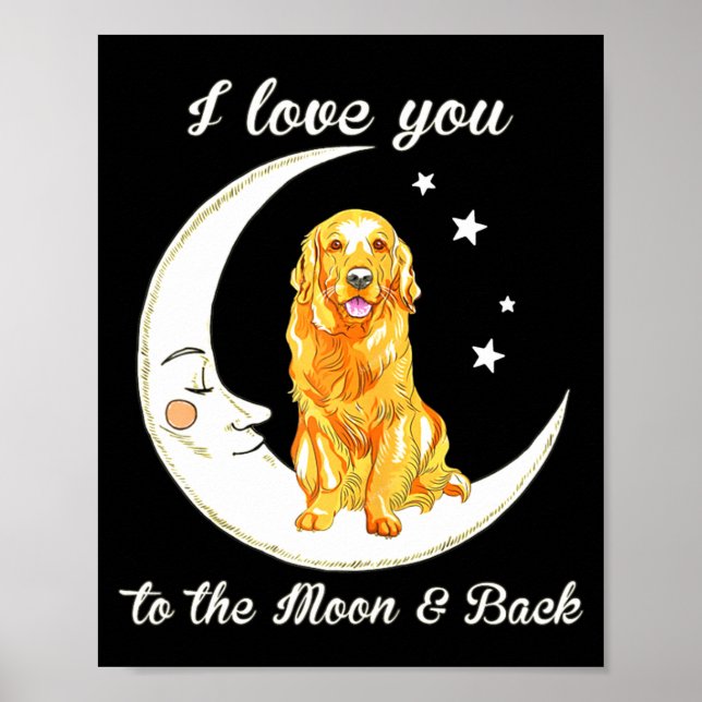 Poster Womens Love Golden Retriever To The Moon And Back  (Frente)