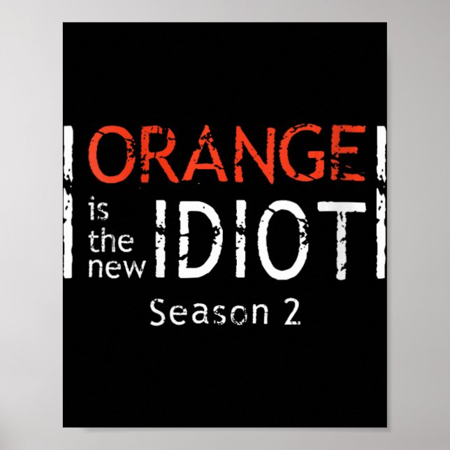 Poster Womens Orange Is The New Idiot Funny Quote V-neck  (Frente)