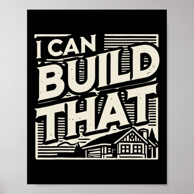 Poster Woodworking Woodworker House Builder I Can Build T (Frente)
