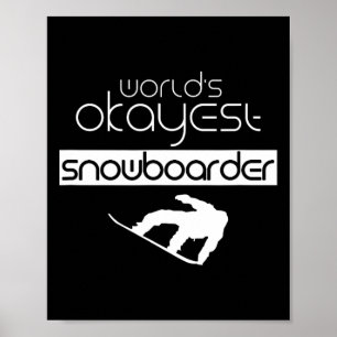Poster Words Okayest Snowboarder Winter Snowboard Snowbo