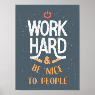 Poster Work Hard And Be Nice To People