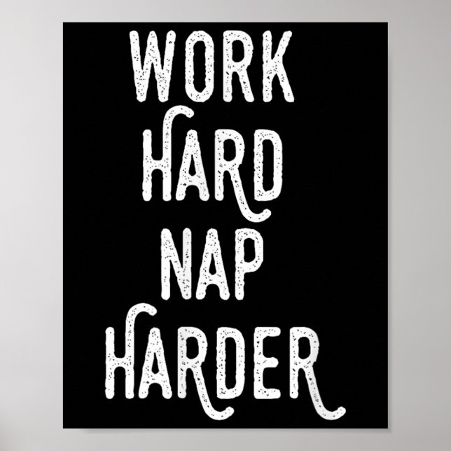 Poster Work Hard Nap Harder _ Funny Motivational Quote Sh (Frente)