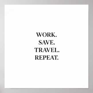 Poster Work. Save. Travel. Repeat.