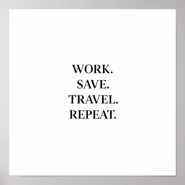 Poster Work. Save. Travel. Repeat.   (Frente)