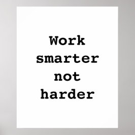 Poster "Work smarter not hard", de Billy Bernie