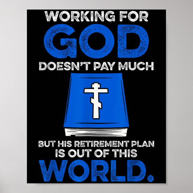 Poster Working For God Doesn't Pay Much But His Retiremen (Frente)