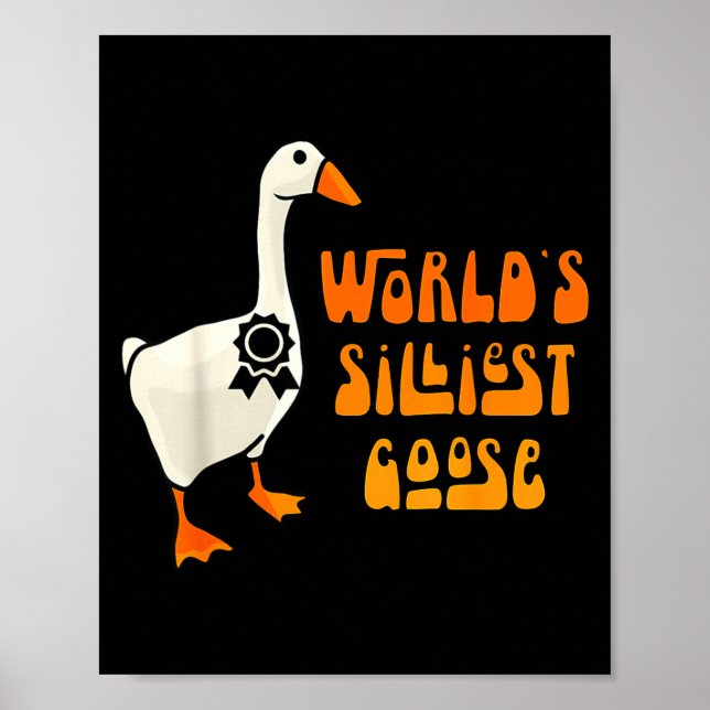 Poster World's Silliest Goose Funny Goose Lovers  (Frente)
