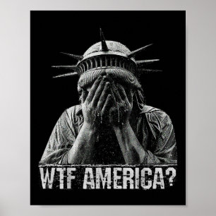 Poster Wtf América Chorando Estátua Da Liberdade, Poli Ve