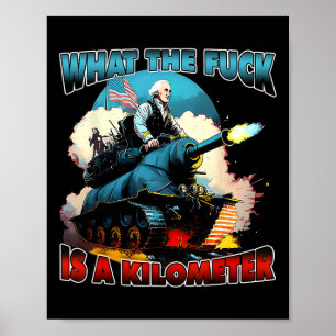 Poster Wtf O Que É Um Quilômetro George Washington Julho