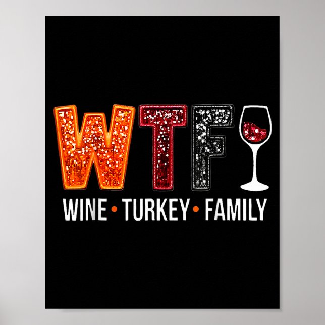 Poster Wtf Wine Turkey Family Funny Thanksgiving  (Frente)