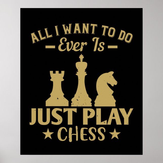 Poster Xadrez - Tudo o que eu quero fazer é jogar xadrez (Frente)