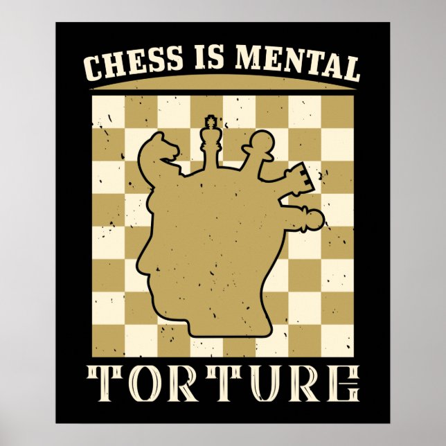 Poster Xadrez - Xadrez é tortura mental (Frente)