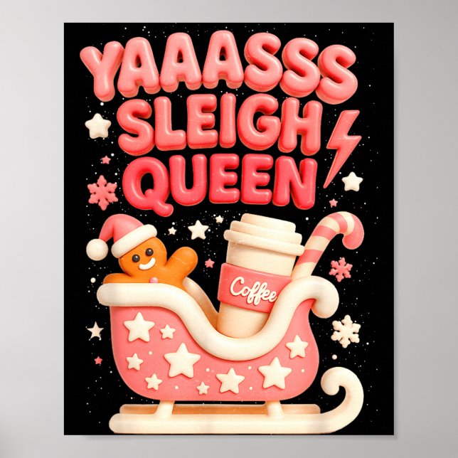 Poster Y A Sleigh Queen Sleigh Girl Gingerbread Coffee Ch (Frente)