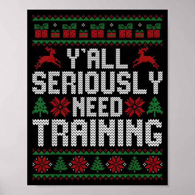 Poster Y’all Seriously Need Training Ugly Christmas Offic (Frente)