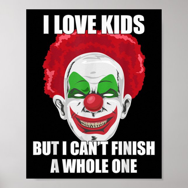 Poster Y Clown I Love Kids But I Can't Finish A Whole One (Frente)